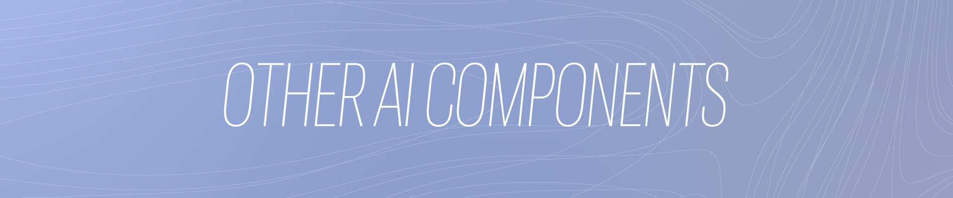 Other AI Components Banner