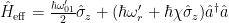 \hat{H}_{\mathrm{eff}} = \frac{\hbar\omega'_{01}}{2}\hat{\sigma}_z + (\hbar\omega'_r +\hbar\chi\hat{\sigma}_z)\hat{a}^\dagger\hat{a}