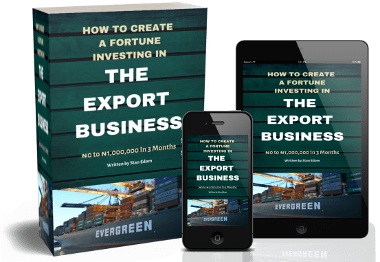 How To Create Wealth Investing In The Export Business In Nigeria